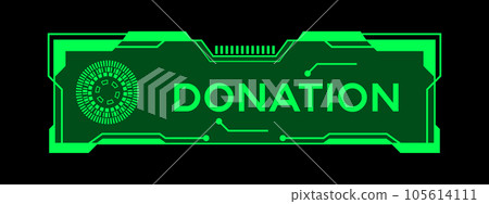 Green color of futuristic hud banner that have word donation on user interface screen on black background Green color of futuristic hud banner that have word donation on user interface screen on black background 105614111