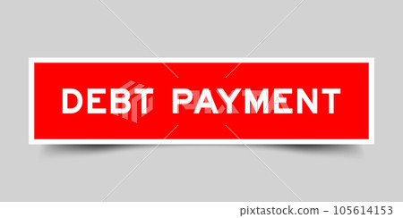 Sticker label with word debt payment in red color on gray background Sticker label with word debt payment in red color on gray background 105614153