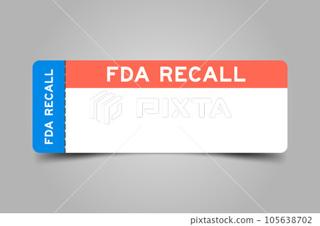 Blue and orange color ticket with word FDA recall and white copy space Blue and orange color ticket with word FDA recall and white copy space 105638702