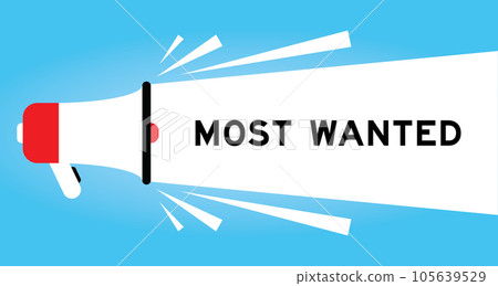 Color megaphone icon with word most wanted in white banner on blue background 105639529