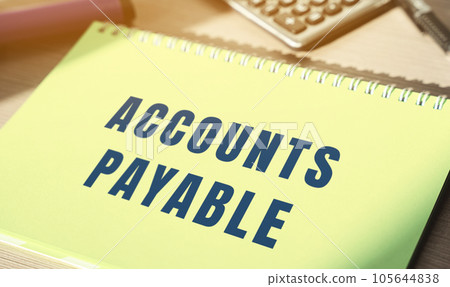 Notes with the word Accounts payable. Money owed by a business to its suppliers shown as a liability on a company's balance sheet. AP. Business and finance concept 105644838