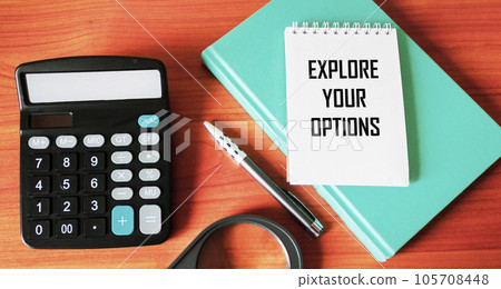 Explore your options. Business, education, problems and solution concept. Calculator, magnifier Explore your options. Business, education, problems and solution concept. Calculator, magnifier 105708448