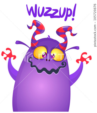 Funny cartoon monster character saying wazzup. Illustration of cute and happy alien. Halloween vector design isolated 105720876