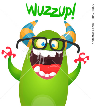 Funny cartoon monster character saying wazzup. Illustration of cute and happy alien. Halloween vector design isolated 105720877