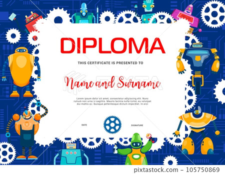 Kids diploma with cartoon robots and droid bots, vector certificate template. School or kindergarten award certificate diploma with funny robotic cyborgs, androids and robo transformers on wheels 105750869
