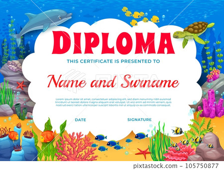 Kids diploma, sea underwater animals and seaweeds on ocean bottom landscape, vector education certificate. Undersea dolphin, turtle and starfish with shells and fishes in coral reef for diploma award 105750877