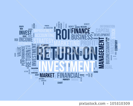 Word cloud background concept for Return on investment (ROI). Business profit performance, financial gain plan of marketing performance. Word cloud background concept for Return on investment (ROI). Business profit performance, financial gain plan of marketing performance. 105810309
