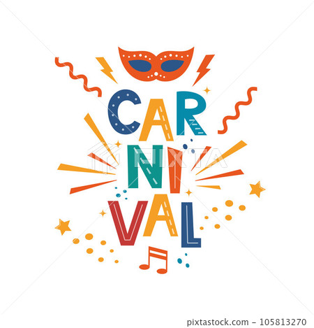 Carnival hand drawn lettering for poster, logo, invitation card, banner. Carnival poster with colorful party elements. Mask, confetti, stars and splashes. Festival concept design. Vector illustration. Carnival hand drawn lettering for poster, logo, invitation card, banner. Carnival poster with colorful party elements. Mask, confetti, stars and splashes. Festival concept design. Vector illustration. 105813270