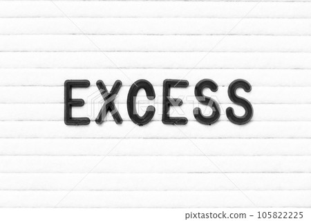 Black color letter in word excess on white felt board background 105822225