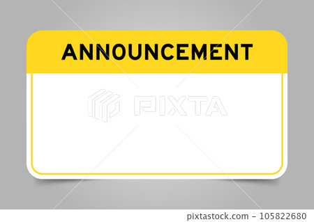 Label banner that have yellow headline with word announcement and white copy space, on gray background Label banner that have yellow headline with word announcement and white copy space, on gray background 105822680