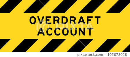 Yellow and black color with line striped label banner with word overdraft account Yellow and black color with line striped label banner with word overdraft account 105878028
