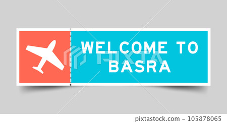 Orange and blue color ticket with plane icon and word welcome to basra on gray background Orange and blue color ticket with plane icon and word welcome to basra on gray background 105878065