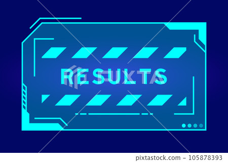 Futuristic hud banner that have word results on user interface screen on blue background Futuristic hud banner that have word results on user interface screen on blue background 105878393