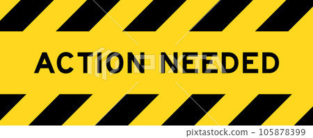 Yellow and black color with line striped label banner with word action needed Yellow and black color with line striped label banner with word action needed 105878399