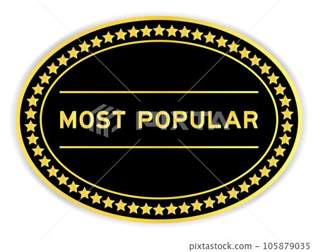 Black and gold color oval label sticker with word most popular on white background Black and gold color oval label sticker with word most popular on white background 105879035