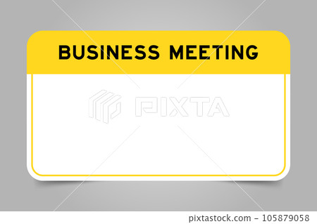 Label banner that have yellow headline with word business meeting and white copy space, on gray background Label banner that have yellow headline with word business meeting and white copy space, on gray background 105879058