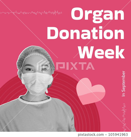 Organ donation week text in white with pink heart and happy asian female surgeon on pink Organ donation week text in white with pink heart and happy asian female surgeon on pink 105941963