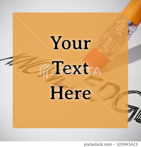 Composition of your text here over text and pencil with eraser Composition of your text here over text and pencil with eraser 105943423
