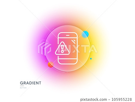 Warning message line icon. Gradient blur button with glassmorphism. Phone alert sign. Caution app symbol. Transparent glass design. Warning message line icon. Vector Warning message line icon. Gradient blur button with glassmorphism. Phone alert sign. Caution app symbol. Transparent glass design. Warning message line icon. Vector 105955228