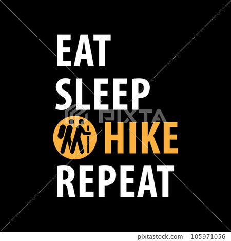 Eat, Sleep, Hike, Repeat 105971056