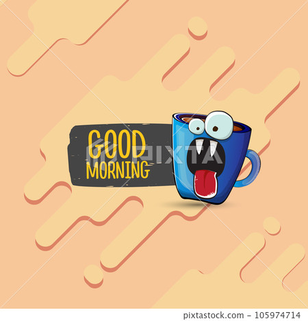 Good morning quote with cute blue coffee cup character and speech bubble isolated abstract background. Vector good morning slogan and Coffee cartoon poster, flyer, label, funny banner design template Good morning quote with cute blue coffee cup character and speech bubble isolated abstract background. Vector good morning slogan and Coffee cartoon poster, flyer, label, funny banner design template 105974714