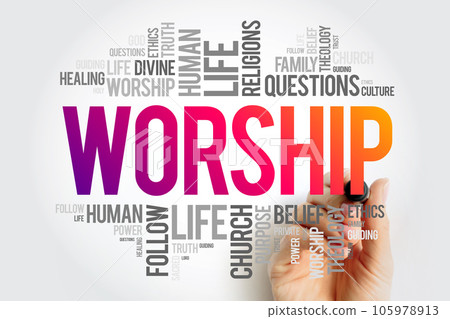 Worship - act of religious devotion usually directed towards a deity, word cloud concept background Worship - act of religious devotion usually directed towards a deity, word cloud concept background 105978913