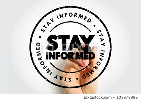 Stay Informed text stamp, concept background 105978989
