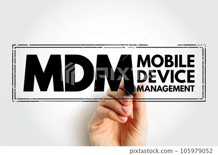 MDM Mobile Device Management - proven methodology and toolset used to provide a workforce mobile productivity tools and applications, acronym text stamp MDM Mobile Device Management - proven methodology and toolset used to provide a workforce mobile productivity tools and applications, acronym text stamp 105979052