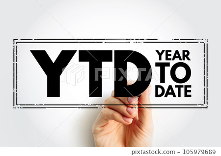 YTD Year To Date - period of time beginning the first day of the current calendar year or fiscal year up to the current date, acronym text stamp 105979689