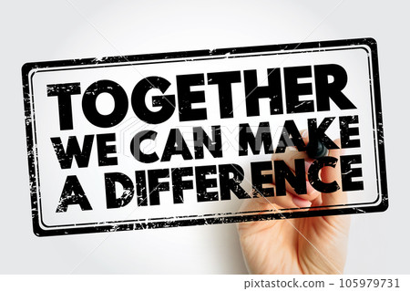 Together We Can Make A Difference text stamp, concept background 105979731