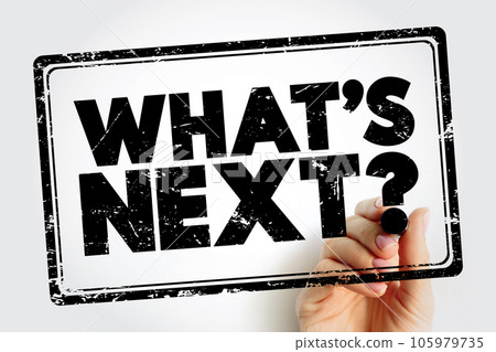What's Next Question text stamp, concept background What's Next Question text stamp, concept background 105979735