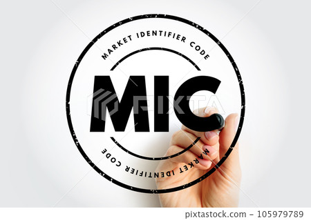 MIC Market Identifier Code - unique identification code used to identify securities trading exchanges, acronym text concept stamp MIC Market Identifier Code - unique identification code used to identify securities trading exchanges, acronym text concept stamp 105979789