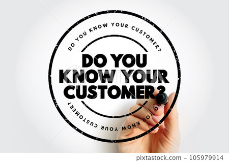 Do You Know Your Customer text stamp, business concept background Do You Know Your Customer text stamp, business concept background 105979914