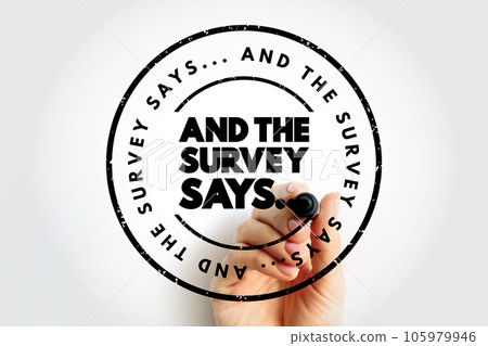 And The Survey Says... text stamp, concept background 105979946