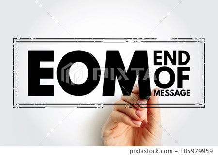 EOM - End Of Message acronym text stamp, business concept background EOM - End Of Message acronym text stamp, business concept background 105979959