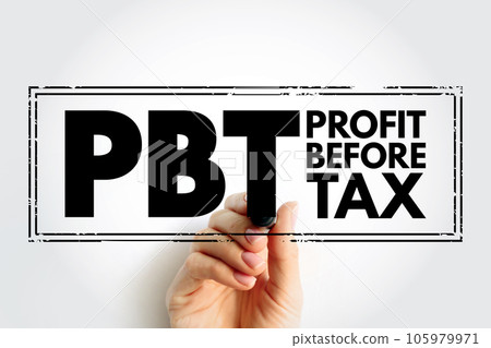 PBT Profit Before Tax - measure that looks at a company's profits before the company has to pay corporate income tax, acronym text stamp PBT Profit Before Tax - measure that looks at a company's profits before the company has to pay corporate income tax, acronym text stamp 105979971