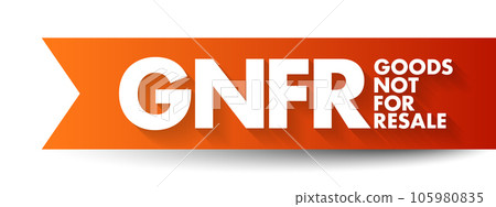 GNFR Goods Not For Resale - any goods that a business may use that aren't then sold on as a product, acronym text concept background 105980835