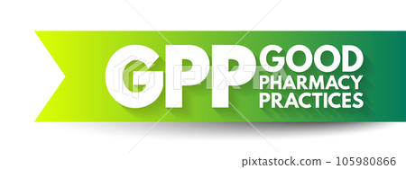 GPP - Good Pharmacy Practices is the practice of pharmacy that responds to the needs of the people who use the pharmacists services to provide optimal care, acronym text background 105980866