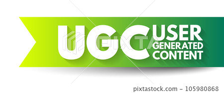 UGC User Generated Content - specific content created by customers and published on social media or other channels, acronym text concept background 105980868