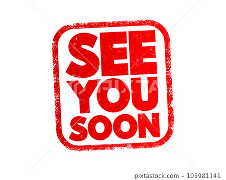 See You Soon text stamp, concept background 105981141