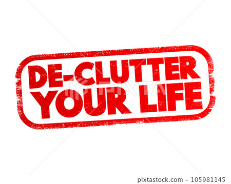 De-Clutter Your Life text stamp, concept background 105981145