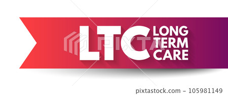 LTC Long Term Care - variety of services designed to meet a person's health or personal care needs during a short or long period of time, acronym text concept background LTC Long Term Care - variety of services designed to meet a person's health or personal care needs during a short or long period of time, acronym text concept background 105981149