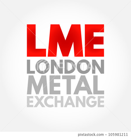 LME London Metal Exchange - futures and forwards exchange with the world's largest market in standarised forward contracts, acronym text concept background 105981211