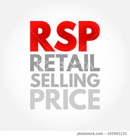 RSP Retail Selling Price - the final price that a good is sold to customers for, acronym text concept background 105981235