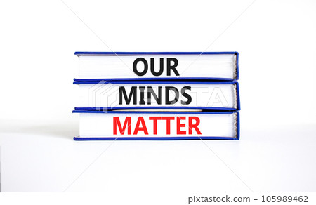 Our minds matter ourmindsmatter symbol. Concept words Our minds matter on beautiful book. Beautiful white table white background. Our minds matter ourmindsmatter concept. Copy space. 105989462