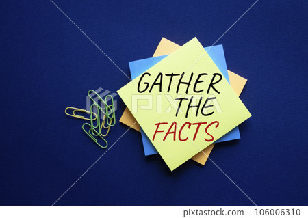 Gather the facts symbol. Yellow steaky note with words Gather the facts. Beautiful deep blue background. Business and Gather the facts concept. Copy space. Gather the facts symbol. Yellow steaky note with words Gather the facts. Beautiful deep blue background. Business and Gather the facts concept. Copy space. 106006310