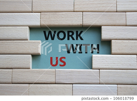 Work with us symbol. Wooden blocks with words Work with us. Beautiful grey green background. Business and Work with us concept. Copy space. Work with us symbol. Wooden blocks with words Work with us. Beautiful grey green background. Business and Work with us concept. Copy space. 106018799