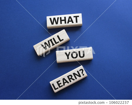 What will you learn symbol. Concept word. What will you learn on wooden blocks. Beautiful deep blue background. Business and What will you learn concept. Copy space What will you learn symbol. Concept word. What will you learn on wooden blocks. Beautiful deep blue background. Business and What will you learn concept. Copy space 106022237