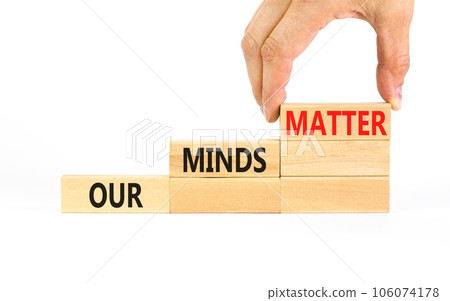 Our minds matter ourmindsmatter symbol. Concept words Our minds matter on wooden block. Beautiful white table white background. Businessman hand. Our minds matter ourmindsmatter concept. Copy space. Our minds matter ourmindsmatter symbol. Concept words Our minds matter on wooden block. Beautiful white table white background. Businessman hand. Our minds matter ourmindsmatter concept. Copy space. 106074178