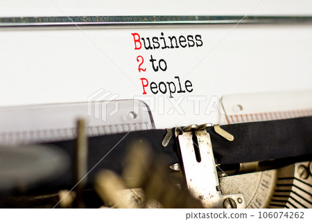 B2P business to people symbol. Concept words B2P business to people typed on old retro typewriter. Beautiful white background. Business and B2P business to people concept. Copy space. 106074262